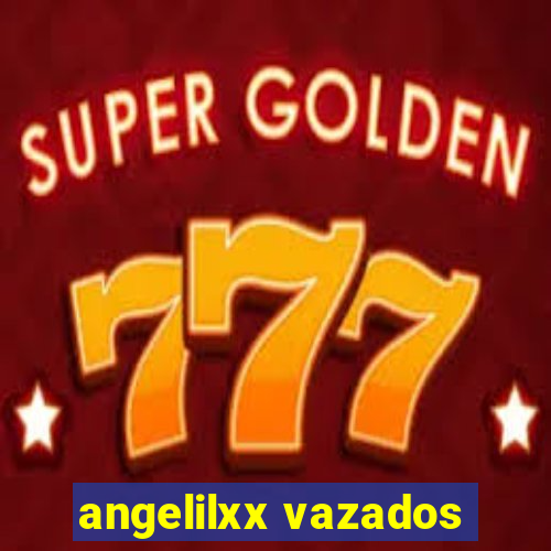 angelilxx vazados